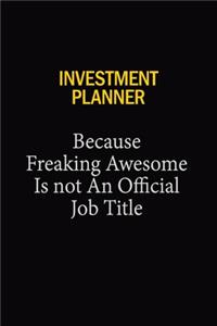 Investment Planner Because Freaking Awesome Is Not An Official Job Title