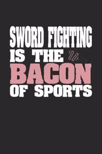 Sword Fighting Is The Bacon of Sports