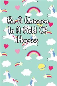 Be a Unicorn in a Field of Horses