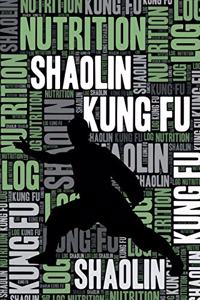 Shaolin Kung Fu Nutrition Log and Diary
