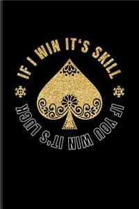 If I Win It's Skill If You Win It's Luck