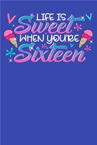 Life Is Sweet When You're Sixteen