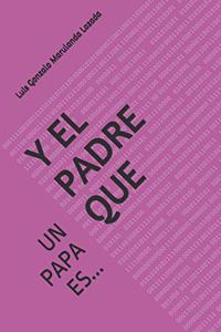 Y El Padre Que