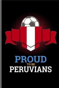 Proud to be Peruvians