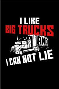 I Like Big Trucks And I Can Not Lie