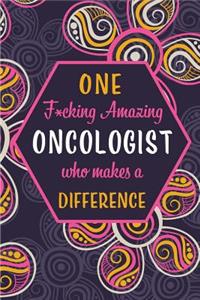One F*cking Amazing Oncologist Who Makes A Difference