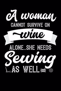 A Woman Cannot Survive On Wine Alone She Needs Sewing As Well
