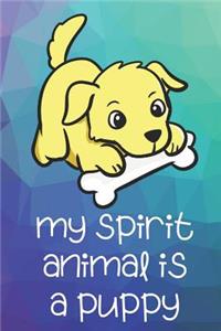 My Spirit Animal Is A Puppy