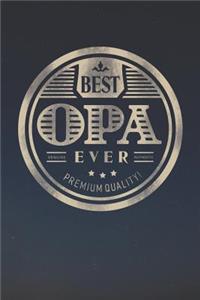 Best Opa Ever Genuine Authentic Premium Quality