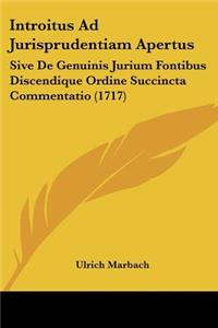 Introitus Ad Jurisprudentiam Apertus