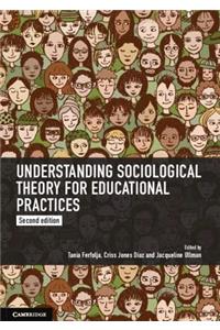 Understanding Sociological Theory for Educational Practices