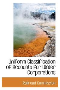 Uniform Classification of Accounts for Water Corporations