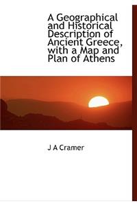 A Geographical and Historical Description of Ancient Greece, with a Map and Plan of Athens