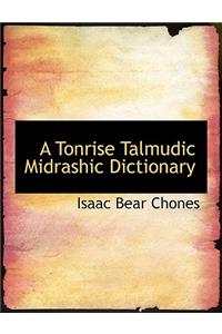 A Tonrise Talmudic Midrashic Dictionary