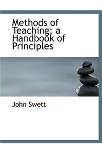 Methods of Teaching; A Handbook of Principles