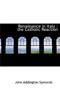 Renaissance in Italy: The Catholic Reaction