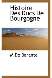 Histoire Des Ducs de Bourgogne