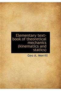 Elementary Text-Book of Theoretical Mechanics (Kinematics and Statics)
