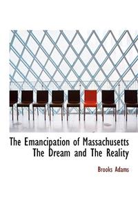 The Emancipation of Massachusetts the Dream and the Reality