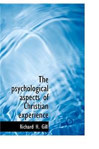 The Psychological Aspects of Christian Experience