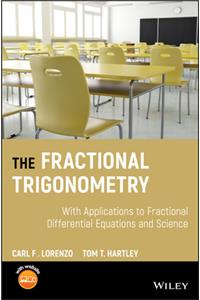 The Fractional Trigonometry - With Applications to  Fractional Differential Equations and Science