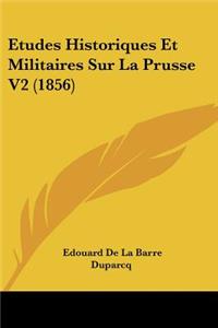 Etudes Historiques Et Militaires Sur La Prusse V2 (1856)