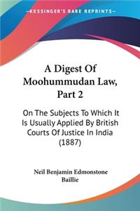 Digest Of Moohummudan Law, Part 2