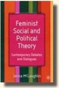 Feminist Social and Political Theory : Contemporary Debates and Dialogues