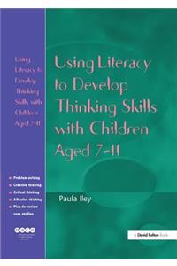 Using Literacy to Develop Thinking Skills with Children Aged 7-11