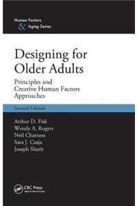 Designing for Older Adults: Principles and Creative Human Factors Approaches, Second Edition