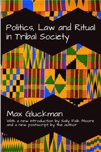 Politics, Law and Ritual in Tribal Society