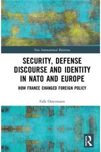 Security, Defense Discourse and Identity in NATO and Europe