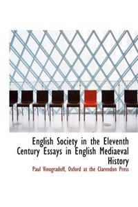 English Society in the Eleventh Century Essays in English Mediaeval History