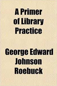 A Primer of Library Practice