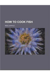 How to Cook Fish