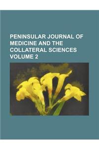 Peninsular Journal of Medicine and the Collateral Sciences Volume 2