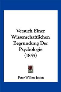 Versuch Einer Wissenschaftlichen Begrundung Der Psychologie (1855)