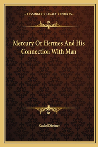 Mercury or Hermes and His Connection with Man