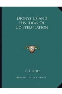 Dionysius and His Ideas of Contemplation