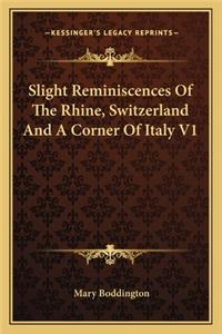 Slight Reminiscences Of The Rhine, Switzerland And A Corner Of Italy V1