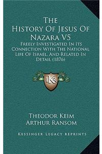 The History of Jesus of Nazara V5