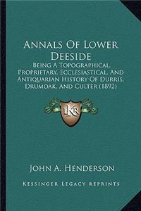 Annals Of Lower Deeside: Being A Topographical, Proprietary, Ecclesiastical. And Antiquarian History Of Durris, Drumoak, And Culter (1892)