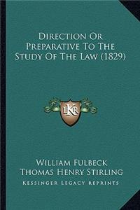 Direction or Preparative to the Study of the Law (1829)