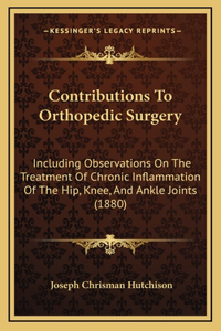 Contributions to Orthopedic Surgery