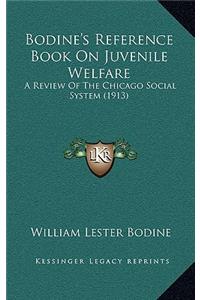 Bodine's Reference Book on Juvenile Welfare