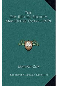 Dry Rot of Society and Other Essays (1919)