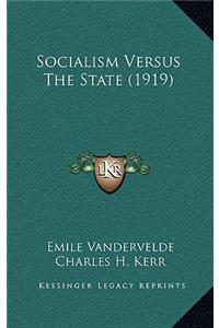 Socialism Versus the State (1919)