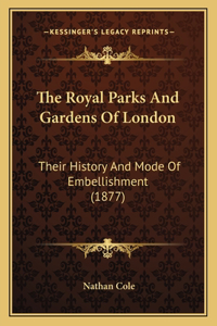 The Royal Parks And Gardens Of London