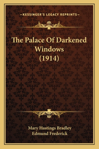 Palace of Darkened Windows (1914)