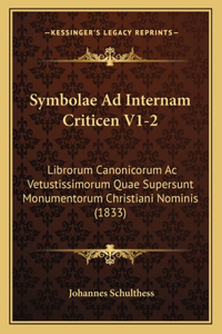 Symbolae Ad Internam Criticen V1-2